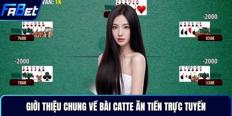 Giới thiệu chung về bài Catte ăn tiền trực tuyến