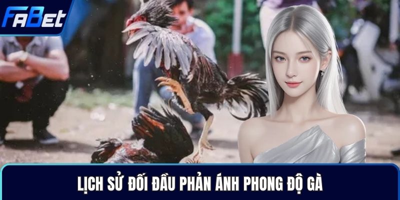Lịch sử đối đầu phản ánh phong độ gà