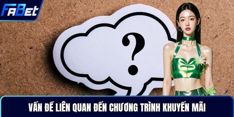 Vấn đề liên quan đến chương trình khuyến mãi